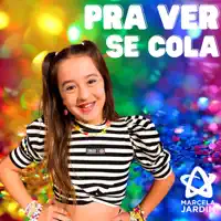 Pra Ver Se Cola — Marcela Jardim