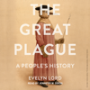 The Great Plague : A People's History - Evelyn Lord