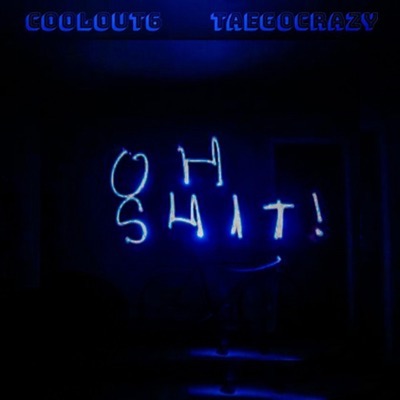 Oh Shit (feat. Taeg0crazy) - Single