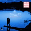 Mikrokosmos Mikrokosmos (Piano Ver.) Tribute to BTS Vol.3ããã¢ãã§è´ãããK-POP