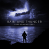Strong Thunder and Heavy Rain - Pure Relaxing Vibes