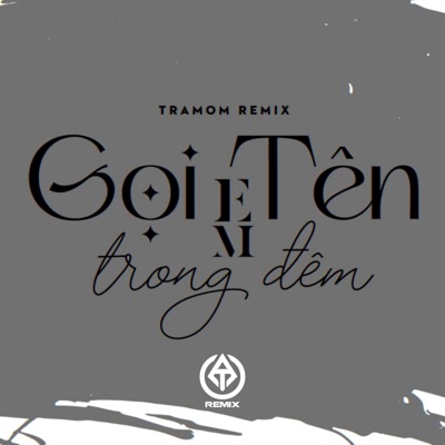 Gọi Tên Em Trong Đêm (feat. Hoa Vinh) [TRAMOM Remix] - Single