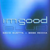 I'm Good (Blue) - David Guetta &amp; Bebe Rexha Cover Art