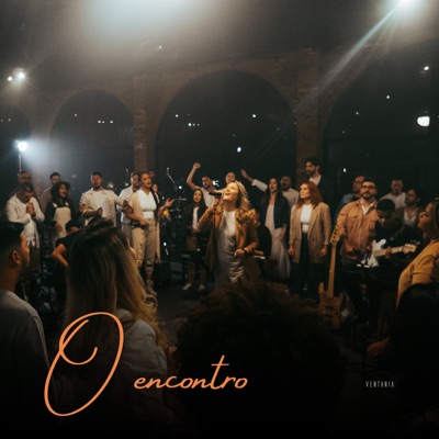 O Encontro (feat. Pedro Valença, Gabro, Regina Mota, Pablo Canalis, Nicholas Arruda, Pry Just, Pedrazul, Dynan Melo, Léo Moreno, Paula Schneider, André Rocha, Cordão de Três, Giu Rocha, Guilherme Leite, Riane Junqueira, Ministério Sintonia, Marcos Martins, Lucas Borba, Anaísa Vieli, Deise Kelly, Douglas e Marcelle, Willian Vieira, Matheus Ferreira, Lenise Antunes, Vitor e Ellen, Evillyn Gabriela, Joel Guimarães, Vocal Harmony Trio, Vanessa Sales, Grupo Cristal, Ventania, Milton Savoldi, Alexandre Martins, Marcelo Sissá, ELLEN LIZZ, Patrick Felix, Gab Farias & Relicário) - Single