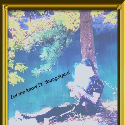 Let me know (feat. YoungSquid) - Single