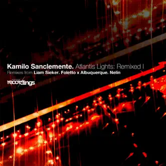 Atlantis Lights (Nelin Remix) - Single by Kamilo Sanclemente album reviews, ratings, credits