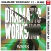 Dramatic Workshop, Vol. 12: Wars