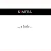 K!MERA - A Little Faith
