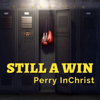 Still a Win - Perry InChrist
