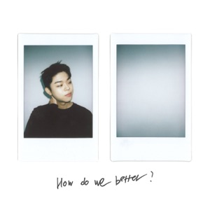 How Do We Better (feat. YongYong)