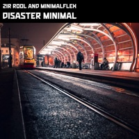 Disaster Minimal - Single - Zir Rool & MINIMALFLEX
