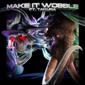 Make It Wobble (feat. Takura) artwork