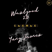 Consequences (feat. Yung Jamez) - Single - Watzgood 2.0