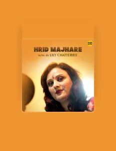 Escucha a Lily Chatterjee, mira videos musicales, lee su biografía, consulta las fechas de las gira y más.