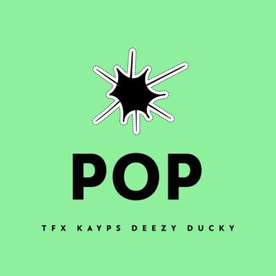 POP (feat. Kayps, Lil Ducky & DEEZY®400) - Single