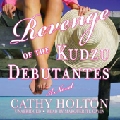 Revenge of the Kudzu Debutantes: A Novel - Cathy Holton Cover Art