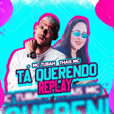 Tá Querendo Replay (feat. MC Thais) - Single