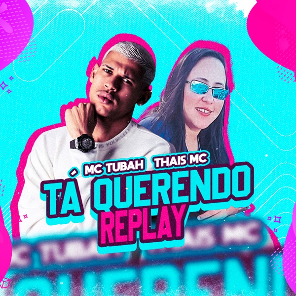 Tá Querendo Replay (feat. MC Thais)