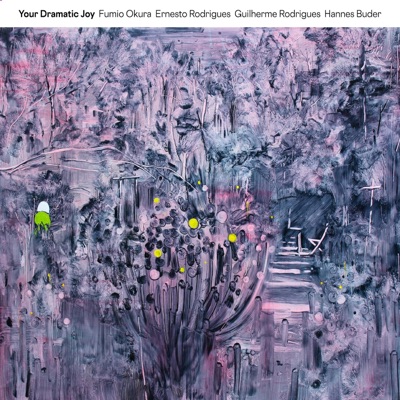 Your Dramatic Joy (feat. Fumio Okura, Hannes Buder & Ernesto Rodrigues)