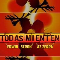 Todas Mienten - Single - Jz Zerpa & Erwin Scrok