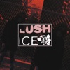 Lush Ice - Single