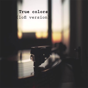 True Colors (Lofi Version) - Single