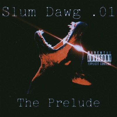 Slum Dawg .01: The Prelude
