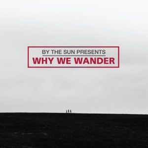 Why We Wander I - EP