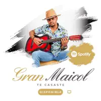 Te Casaste — GRAN MAICOL