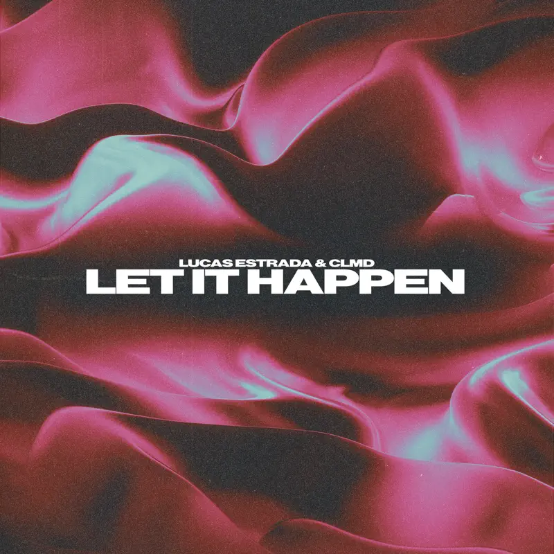 Lucas Estrada & CLMD - Let It Happen - Single (2022) [iTunes Plus AAC M4A]-新房子