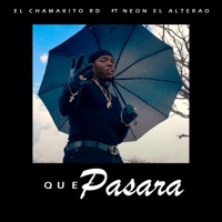 Que Pasara - Single - El Chamakito Rd & Neon El Alterao