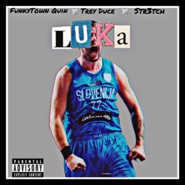 Luka (feat. Str3tch & Trey Duce) Funkytown Quin