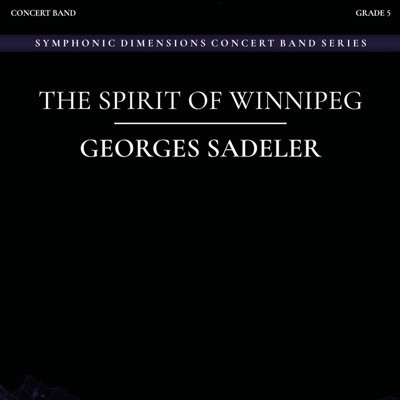 The SPIRIT of WINNIPEG (feat. The Luxembourg Military Band & Lieutenant Colonel Jean Claude Braun) - EP