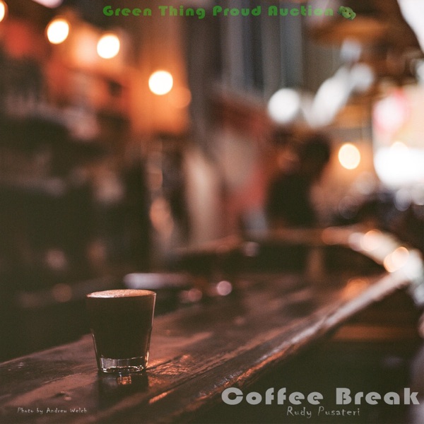 Coffee Break (feat. Green Thing Proud Auction) - Single