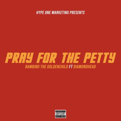 Pray For the Petty (feat. Diamondhead) - Single