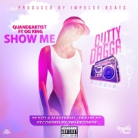 Show Me (feat. Quan De Artist & Og king) - Single - ImpulseBeats
