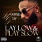 Lay Low Play Slow - Young Guy lyrics