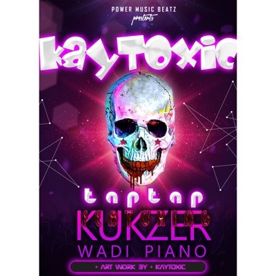 Kay Toxic-Tap Tap (feat. Kukzer Wadi Piano) - Single