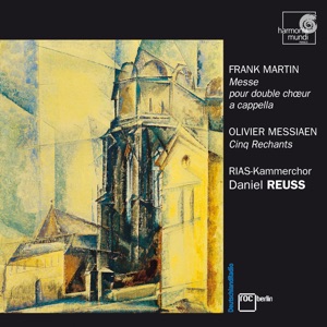 Frank Martin: Mass for Double Choir; 5 Songs of Ariel / Messiaen: 5 Rechants; O Sacrum Convivium