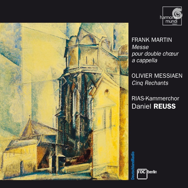 Frank Martin: Mass for Double Choir; 5 Songs of Ariel / Messiaen: 5 Rechants; O Sacrum Convivium