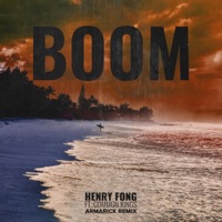 Boom (feat. Common Kings) (ARMARICK Remix) - Single - Henry Fong