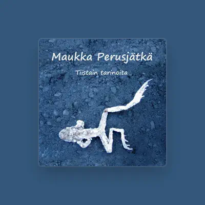 Listen to Maukka Perusjätkä, watch music videos, read bio, see tour dates & more!