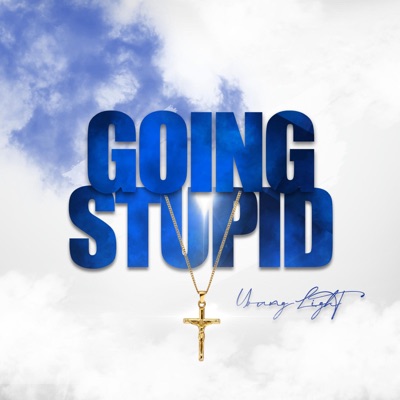 Going Stupid - Single