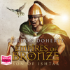 Empires of Bronze : Son of Ishtar - Gordon Doherty