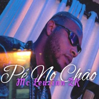 Pé no Chão - Single - Mc Leuzinn ZK