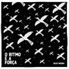 O Ritmo e a Força - Single