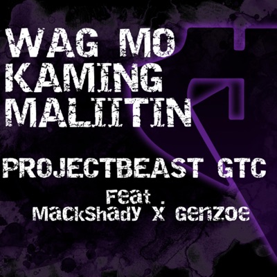 Wag Mo Kaming Maliitin (feat. MackShady & Genzoe) - Single