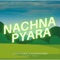 Nachna Pyara (feat. Mahender Negi) - Ashish Kumar lyrics