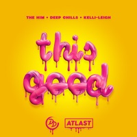 This Good - Single - The Him, Deep Chills & Kelli-Leigh
