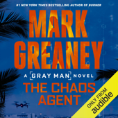 The Chaos Agent: Gray Man, Book 13 (Unabridged) - Mark Greaney Cover Art